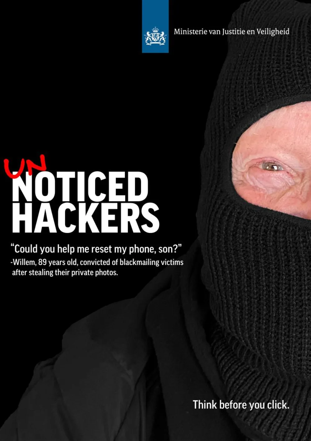 dutch ministry of justice poster: an elderly person in a black balaclava, headline 'unnoticed hackers', quote from willem, 89, convicted of blackmailing victims with stolen private photos