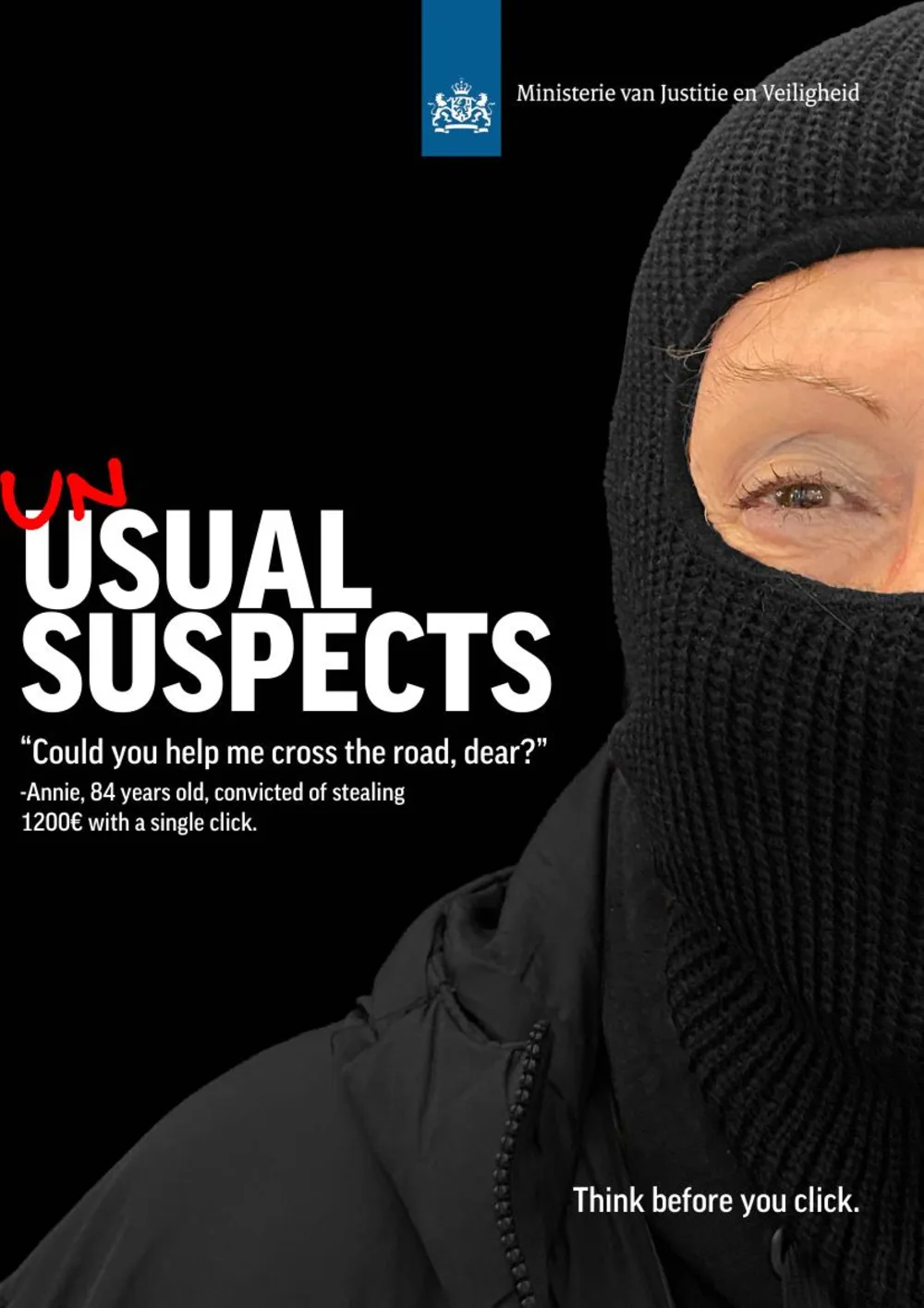 dutch ministry of justice poster: an elderly person in a black balaclava, headline 'unusual suspects', quote from annie, 84, convicted of stealing 1200 euros with a single click