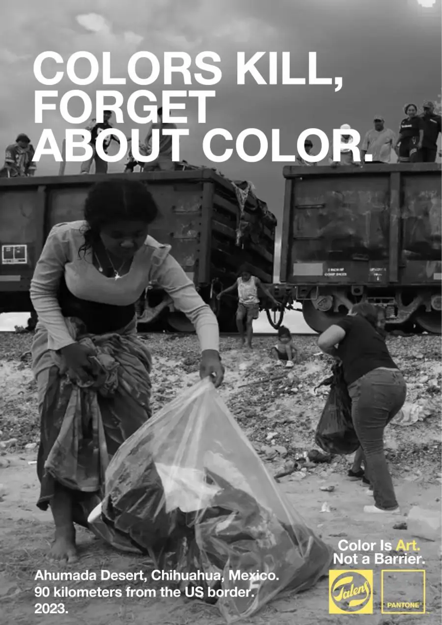 talens x pantone poster: 'colors kill, forget about color' over a black and white photo of migrants by a freight train in the chihuahua desert, framed like a pantone color chip